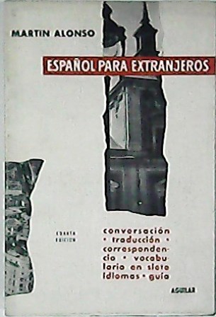 Español para extranjeros. (conversación, traducción, correspondencia, vocabulario en siete idiomas, …