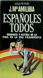Españoles todos. Denuncia y sátira de la vida en la …