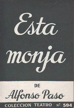 Esta monja. Obra en dos actos.