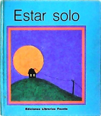 Estar solo. Ilustraciones de Dick Stenberg.