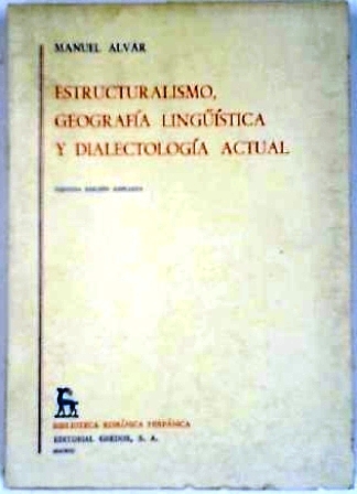 Estructuralismo, geografía lingüística y dialectología actual.