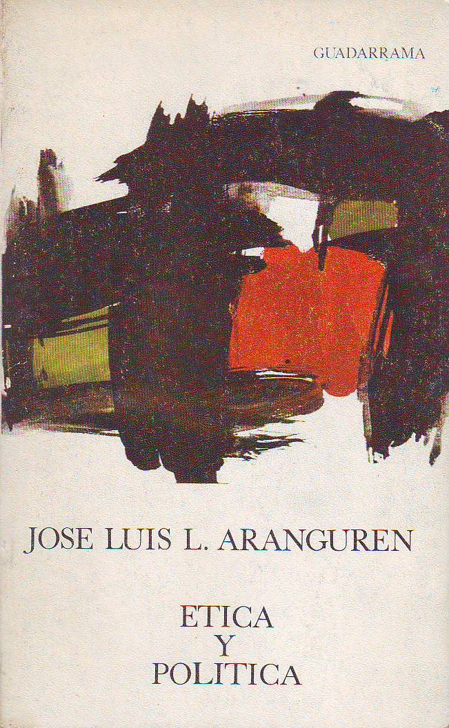 Etica y política. (Etica "y" política - La cuestionabilidad moral …