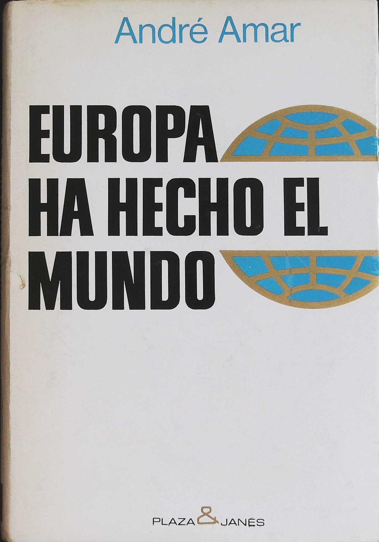 Europa ha hecho el mundo. Traducción de Domingo Pruna.��