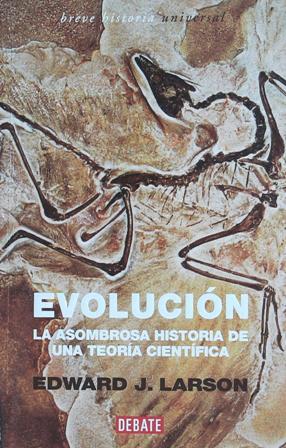 Evolución. La asombrosa historia de una teoría Científica.� ���