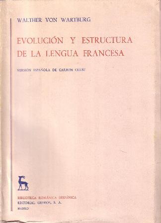Evolución y estructura de la lengua francesa. Versión española de …