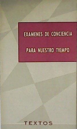 Exámenes de conciencia para nuestro tiempo.