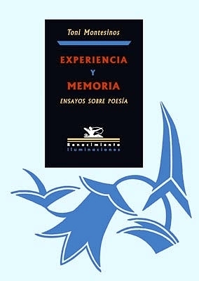 Experiencia y memoria. Ensayos sobre poesía (Sobre: W. Blake, Wordsworth, …