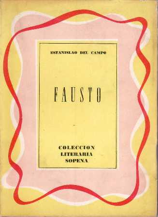 Fausto, impresiones del gaucho Anastasio el Pollo, en la representación …
