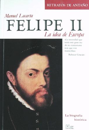Felipe II. Retratos de Antaño. "La necesidad que tenía este …