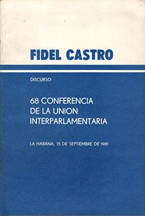 Fidel castro. Discurso. 68 Conferencia de la Unión Interparlamentaria. La …