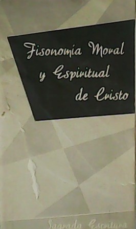 Fisionomía Moral y Espiritual de Cristo.