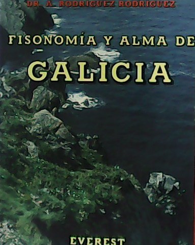 Fisonomía y alma de Galicia.