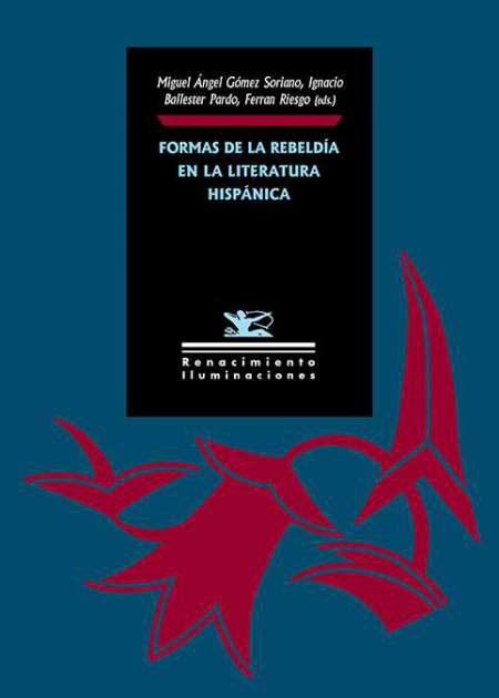 Formas de la rebeldía en la literatura hispánica. Edición de …