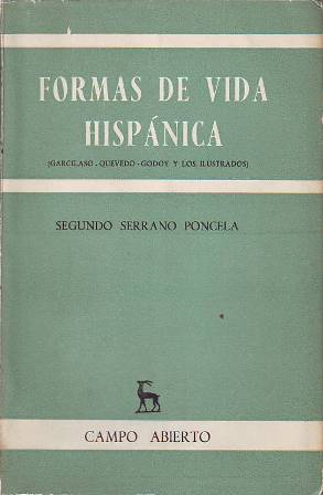 Formas de vida hispánica. (Garcilaso el inseguro - Quevedo, hombre …