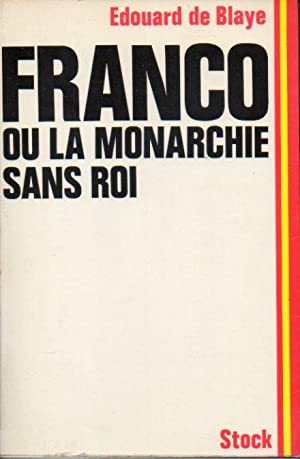 Franco ou la Monarchie sans Roi.