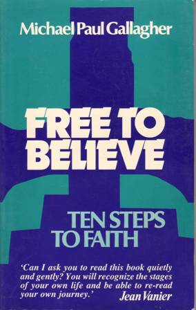 Free to Believe: Ten steps to faith. Foreword by Jean …