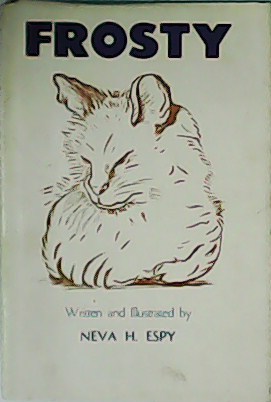 Frosty. The Story of a Cat and Her Kittens.