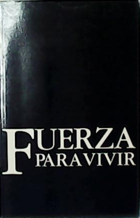 Fuerza para vivir.