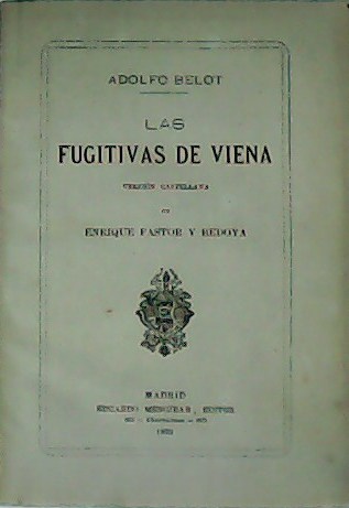 Fugitivas de Viena. Versión española por Enrique Pastor y Bedoya.