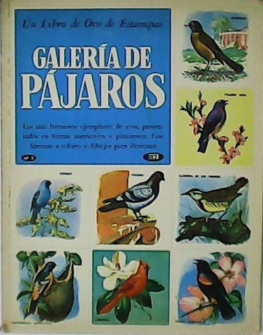 Galería de pájaros. Un libro de oro de estampas. Nº …