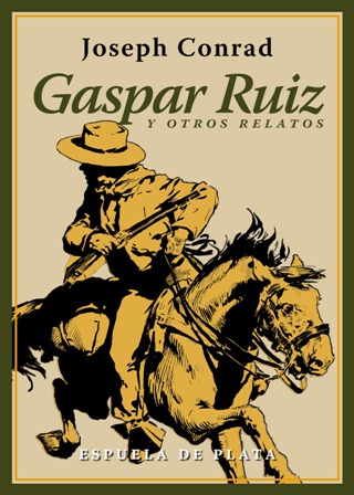 Gaspar Ruiz y otros relatos (El delator, La bestia, Un …