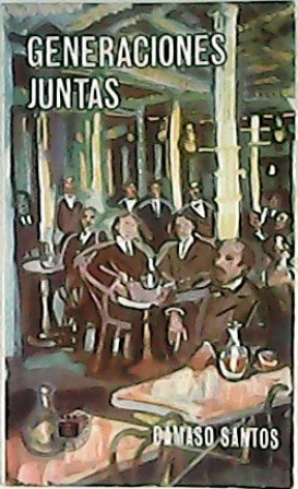Generaciones juntas. (Ignacio Aldecoa, Vicente Aleixandre, Juan Aparicio, Tomás Borrás, …