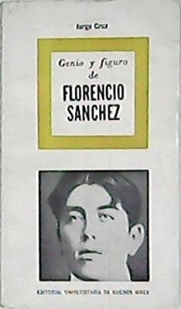 Genio y figura de Florencio Sánchez.