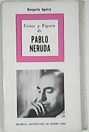 Genio y figura de Pablo Neruda.