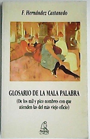 Glosario de la mala palabra. De los mil y pico …