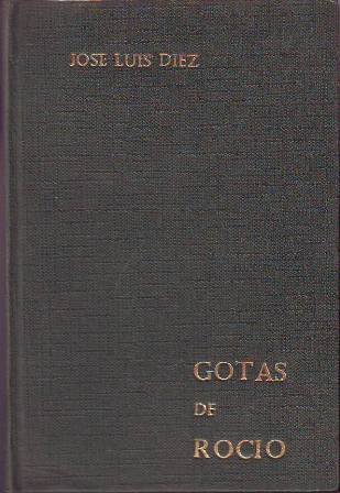 Gotas de Rocío. Anhelos y sugerencias. Prólogo de José María …