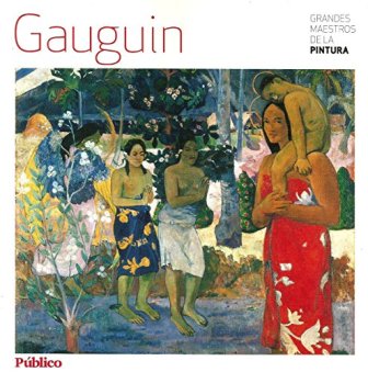 Grandes Maestros de la Pintura: Gauguin.
