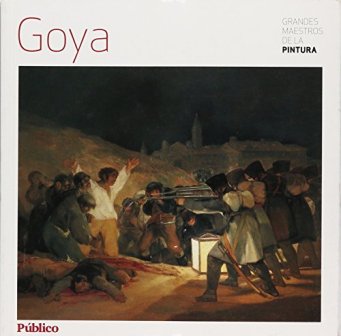Grandes Maestros de la Pintura: Goya.