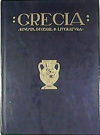 GRECIA, Revista de Literatura (Sevilla, 1918-1920). 2 tomos. 50 núms. …