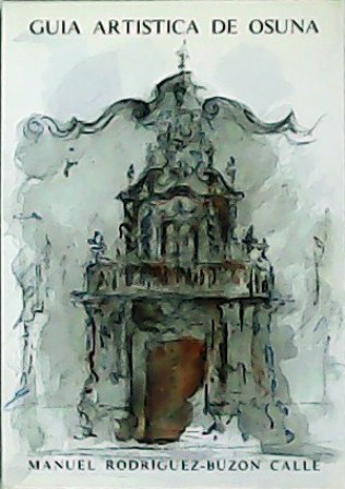 Guía artística de Osuna. Prólogo de Enrique Valdivieso.