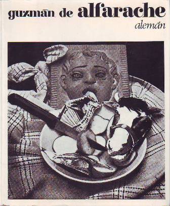 Guzmán de Alfarache. (Criado del Rey Felipe II, nuestro señor …