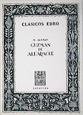 Guzmán de Alfarache. Edición, estudio y notas por S. Gili …