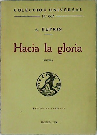 Hacia la gloria. Novela.