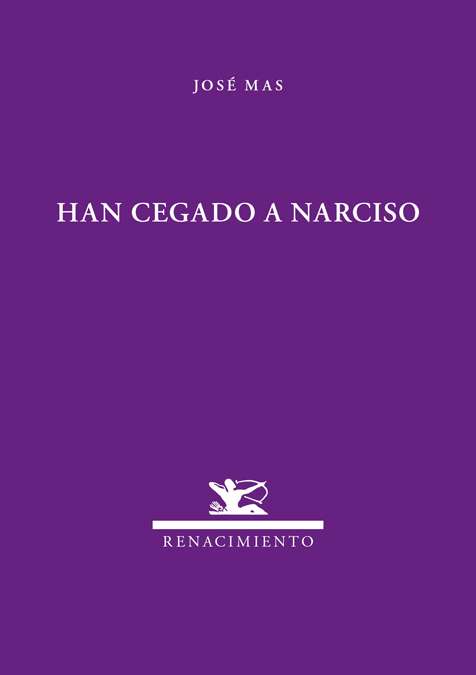 Han cegado a Narciso. Poesía.