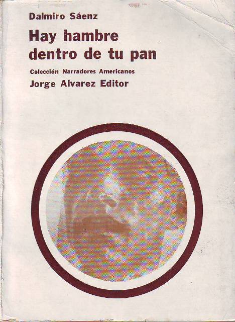 Hay hambre dentro de tu pan. Novela.