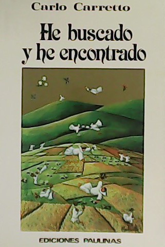 He buscado y he encontrado: mi experiencia de Dios y …