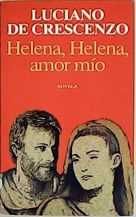 Helena, Helena, amor mío. Novela. Traducción del italiano por Atilio …