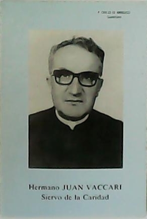 Hermano Juan Vaccari. Siervo de la Caridad.