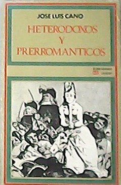 Heterodoxos y Prerrománticos.