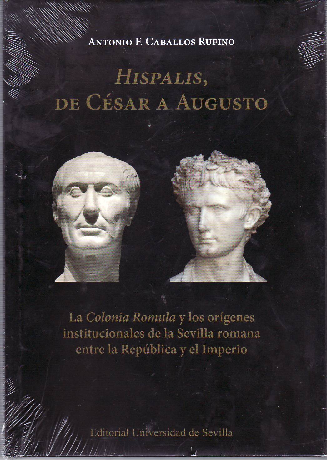Hispalis, de César a Augusto. La Colonia Romula y los …