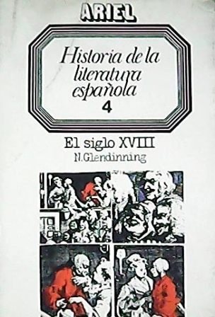 Historia de la literatura española. Tomo 4: El siglo XVIII. …