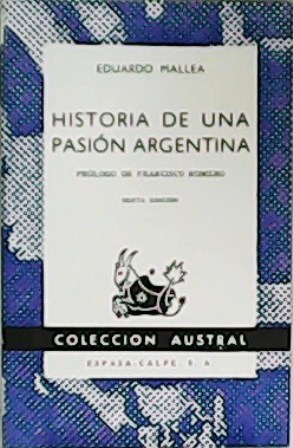 Historia de una pasión argentina. Prólogo de Francisco Romero.