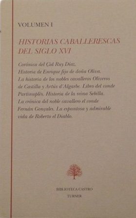 HISTORIAS CABALLERESCAS DEL SIGLO XVI, vol. I (Crónica del Çid …