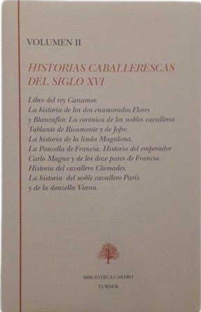HISTORIAS CABALLERESCAS DEL SIGLO XVI, vol. II (Libro del rey …