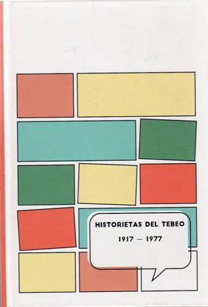 HISTORIETAS DEL TEBEO (1917-1977). Géneros, personajes y autores. Tebeos de …