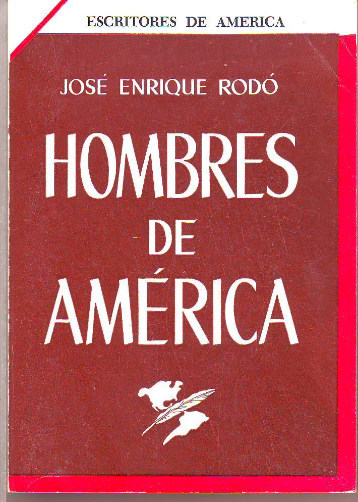 Hombres de América (Montalvo, Bolívar, Rubén Darío).